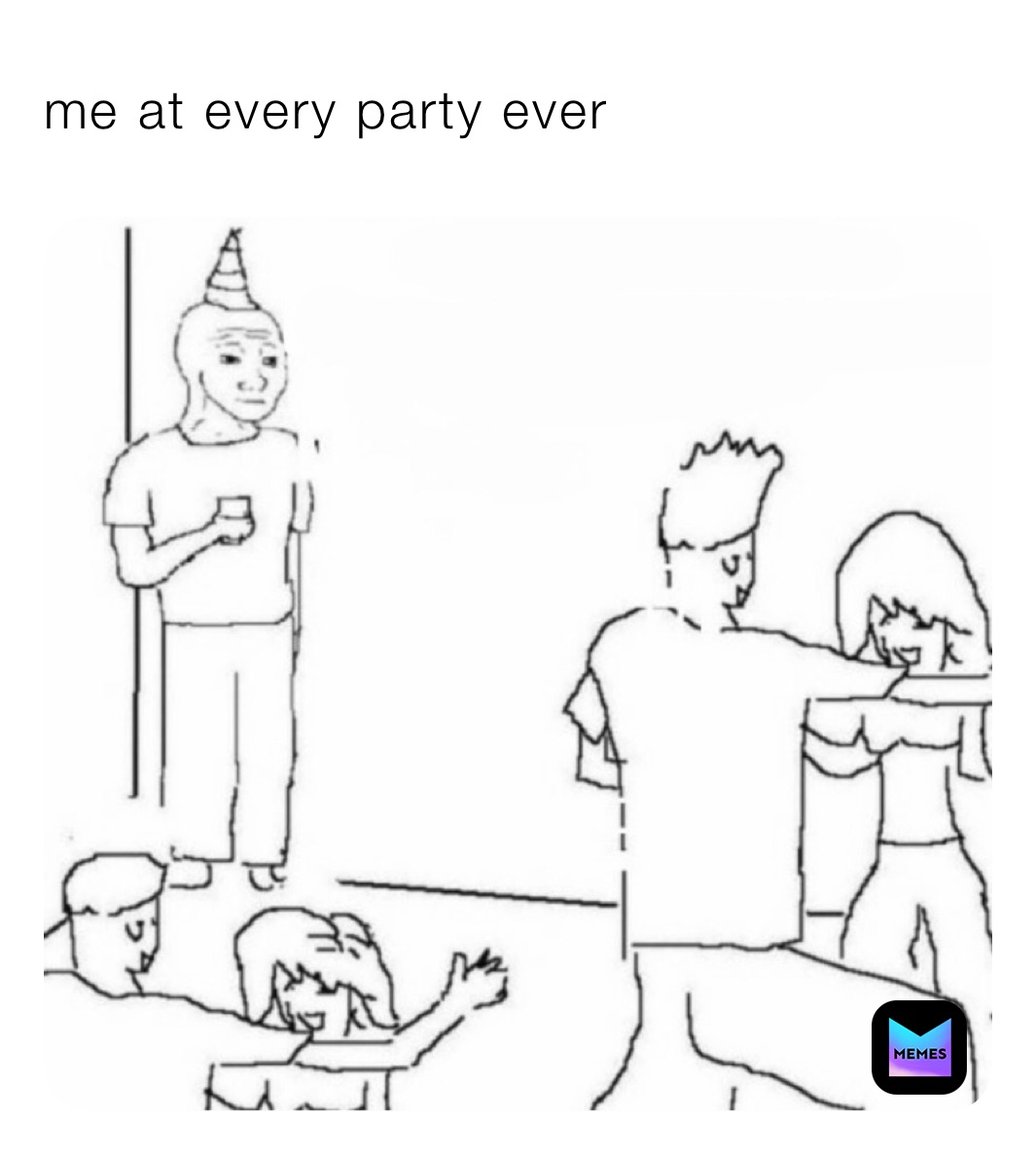 me at every party ever