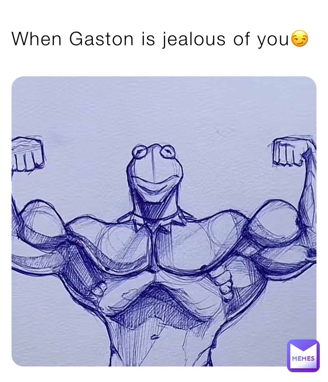 When Gaston is jealous of you😏