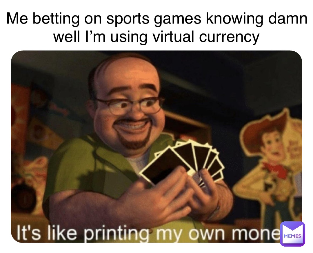 Double tap to edit Me betting on sports games knowing damn well I’m using virtual currency