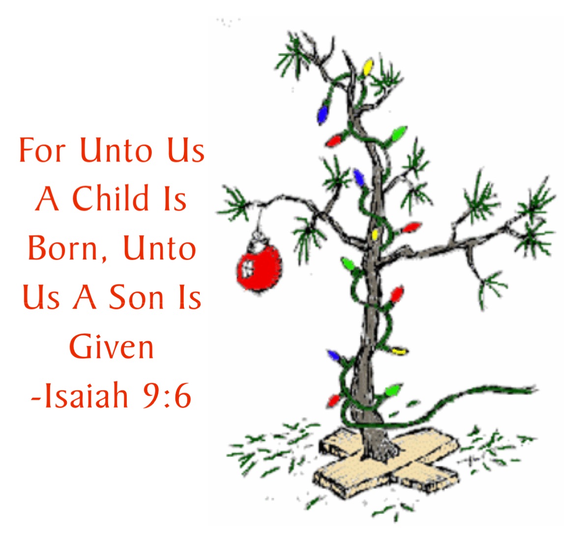 For Unto Us A Child Is Born, Unto Us A Son Is Given
-Isaiah 9:6