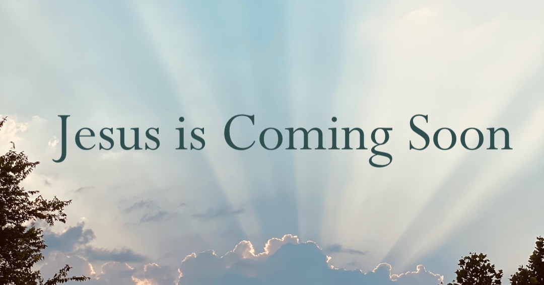 Jesus is Coming Soon