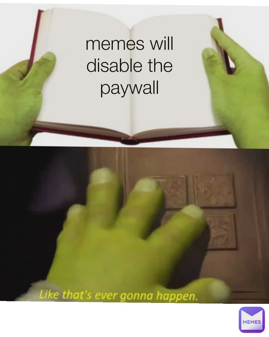 Type Text memes will disable the paywall