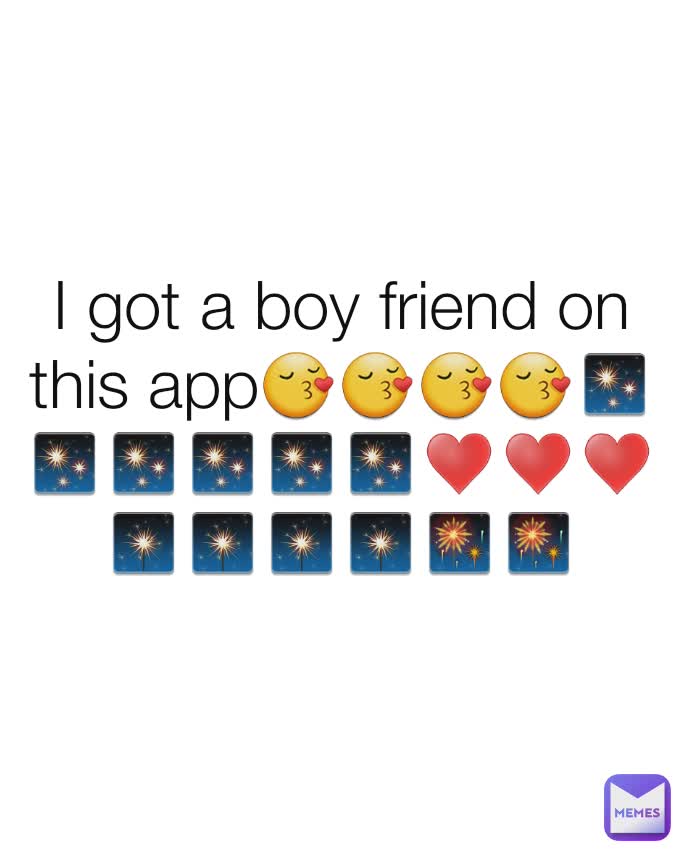 I got a boy friend on this app😚😚😚😚✨✨✨✨✨✨♥️♥️♥️🎇🎇🎇🎇🎆🎆