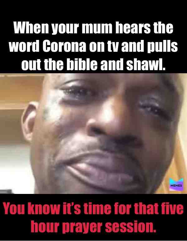 Might as well cause of the Corona Virus. 🤷🏽‍♀️😂  #blackmemes ​ #blackpeople  #blackhumor  #funny  #funnymemes ​ #blackpeople  ​ #Corona  #coronavirus