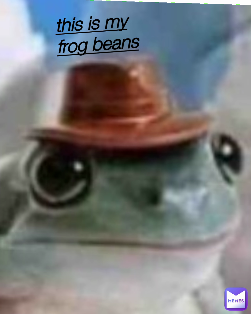 Type Text this is my frog beans