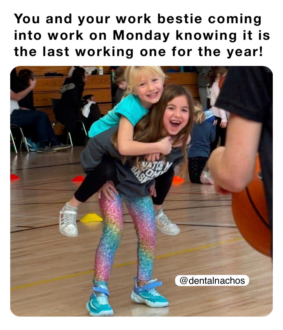 You and your work bestie coming into work on Monday knowing it is the last working one for the year!