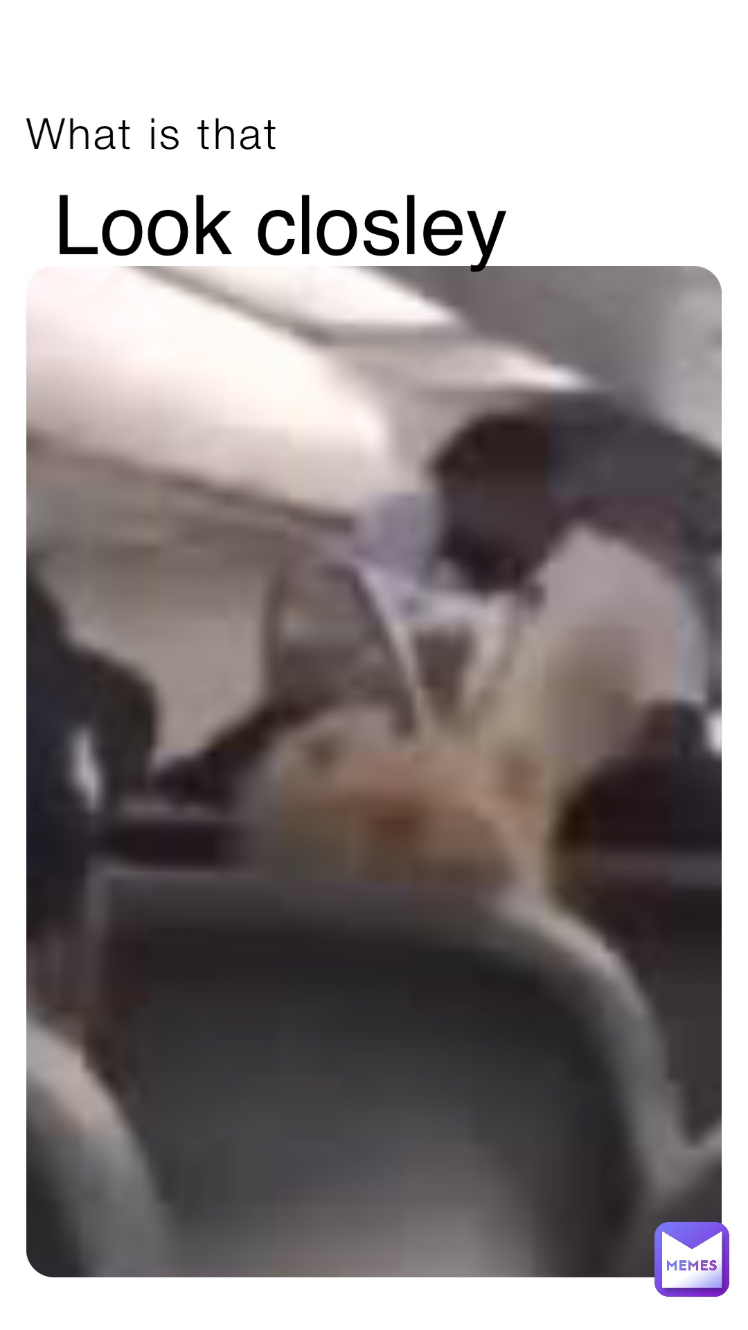 What is that Look closley