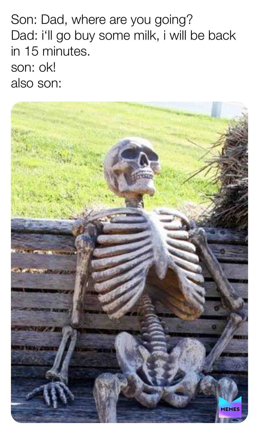 #dad #milk #gone #memes #waiting