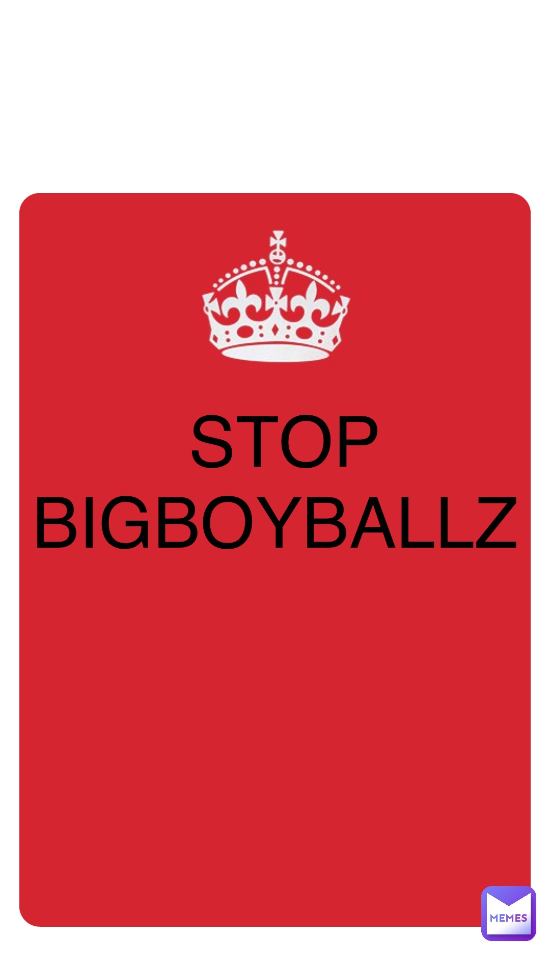 Double tap to edit STOP BIGBOYBALLZ