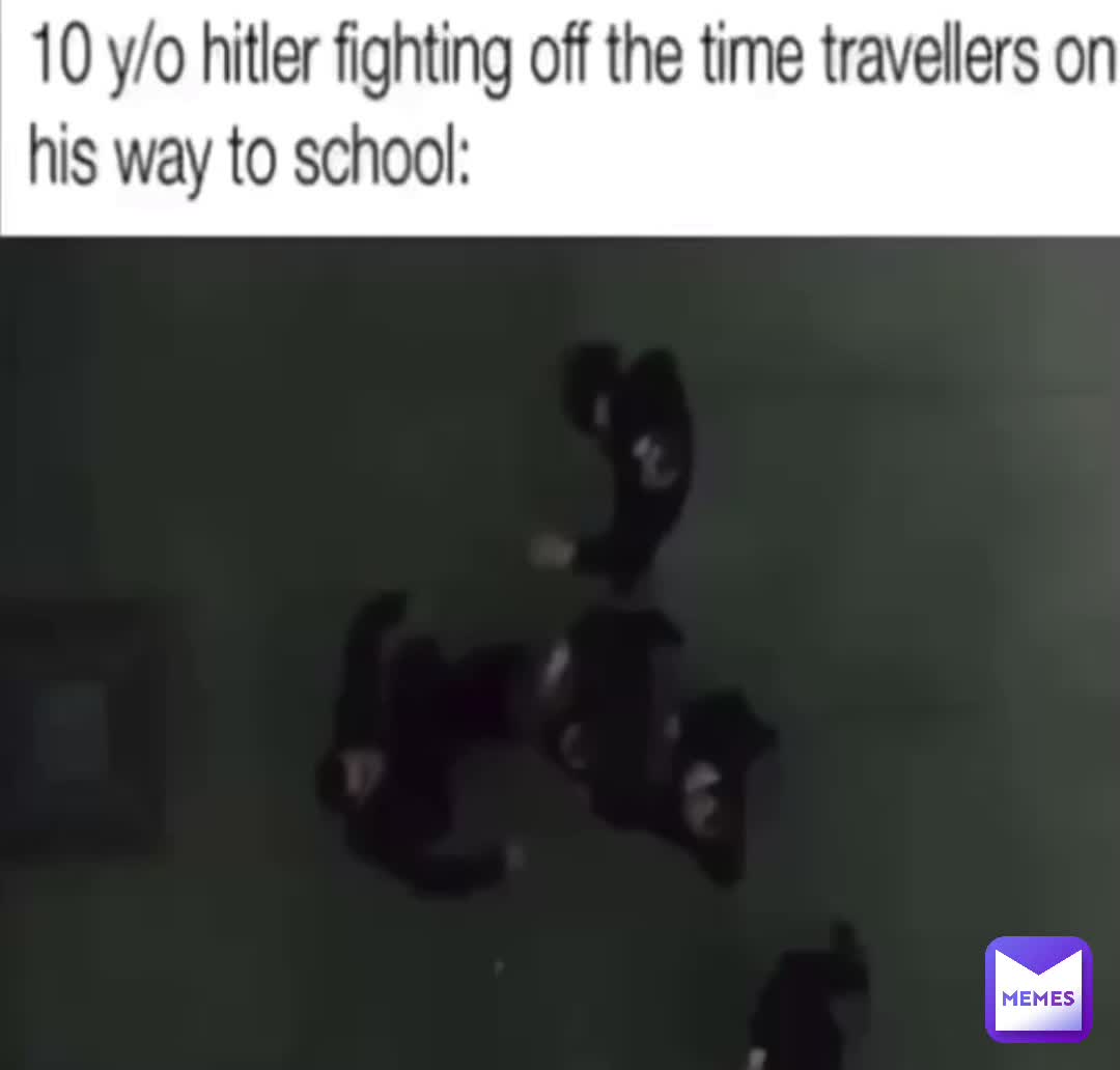 As a fellow time traveler this is true.  #shitpost  #memes  #viral  #hitler  #foryou