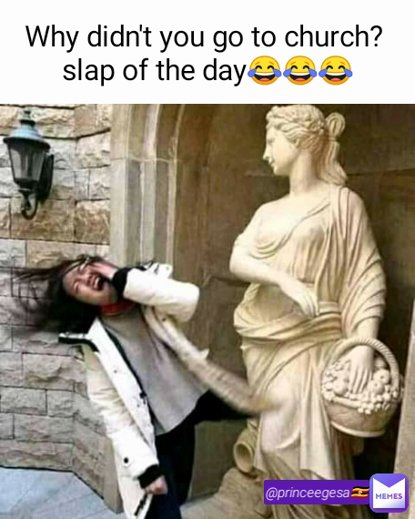 @princeegesa🇺🇬 Why didn't you go to church? 
slap of the day😂😂😂