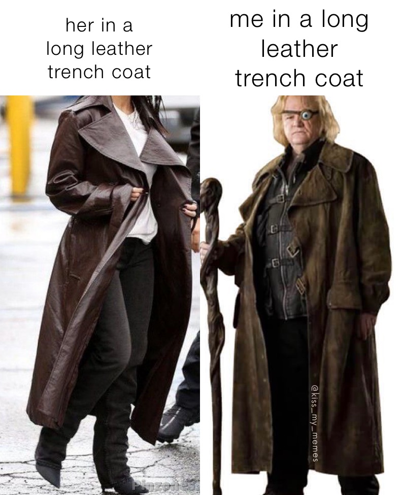 her in a long leather trench coat a long leather coat | @kiss_my_memes | Memes