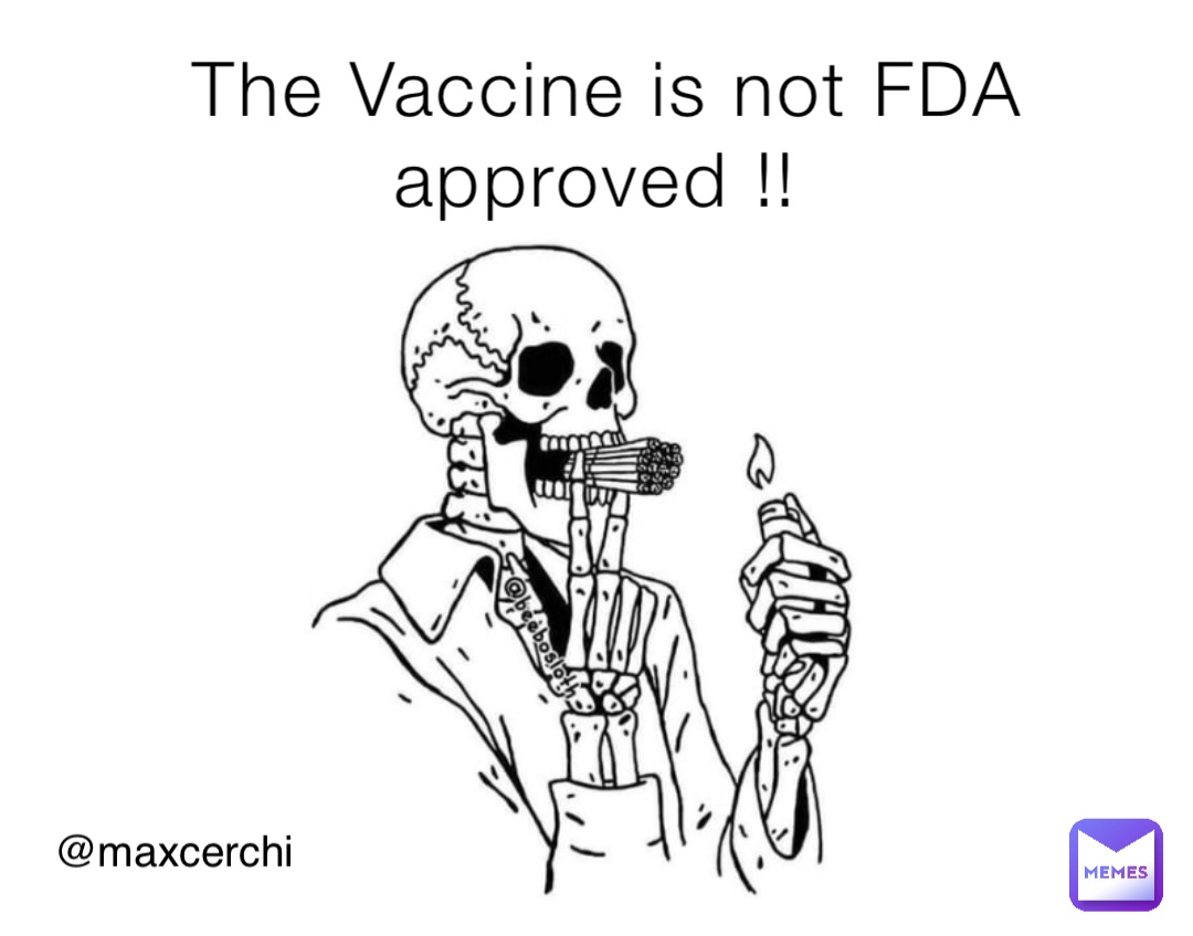 The Vaccine is not FDA approved !! @maxcerchi