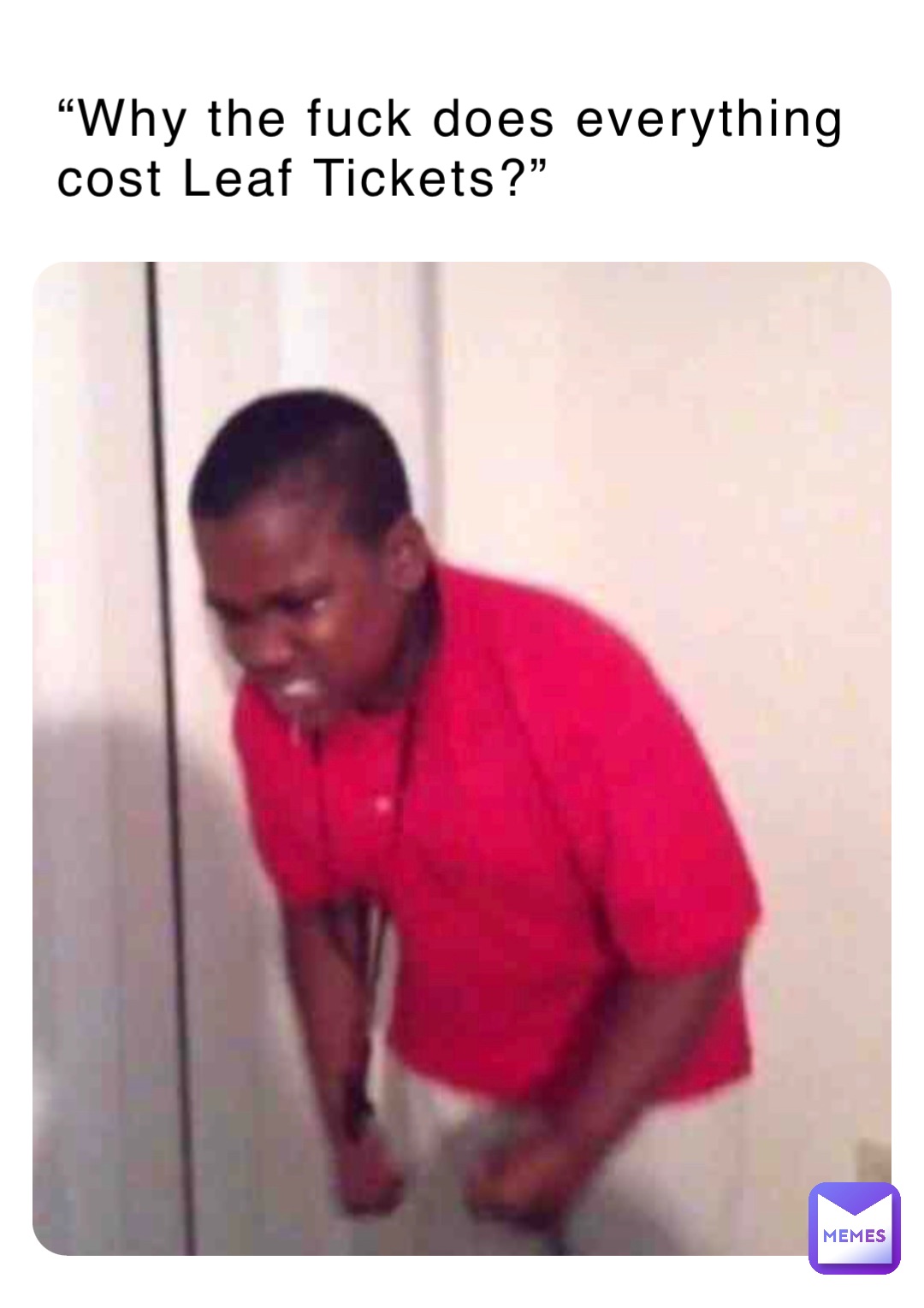 “Why the fuck does everything cost Leaf Tickets?” starbound1332 Memes