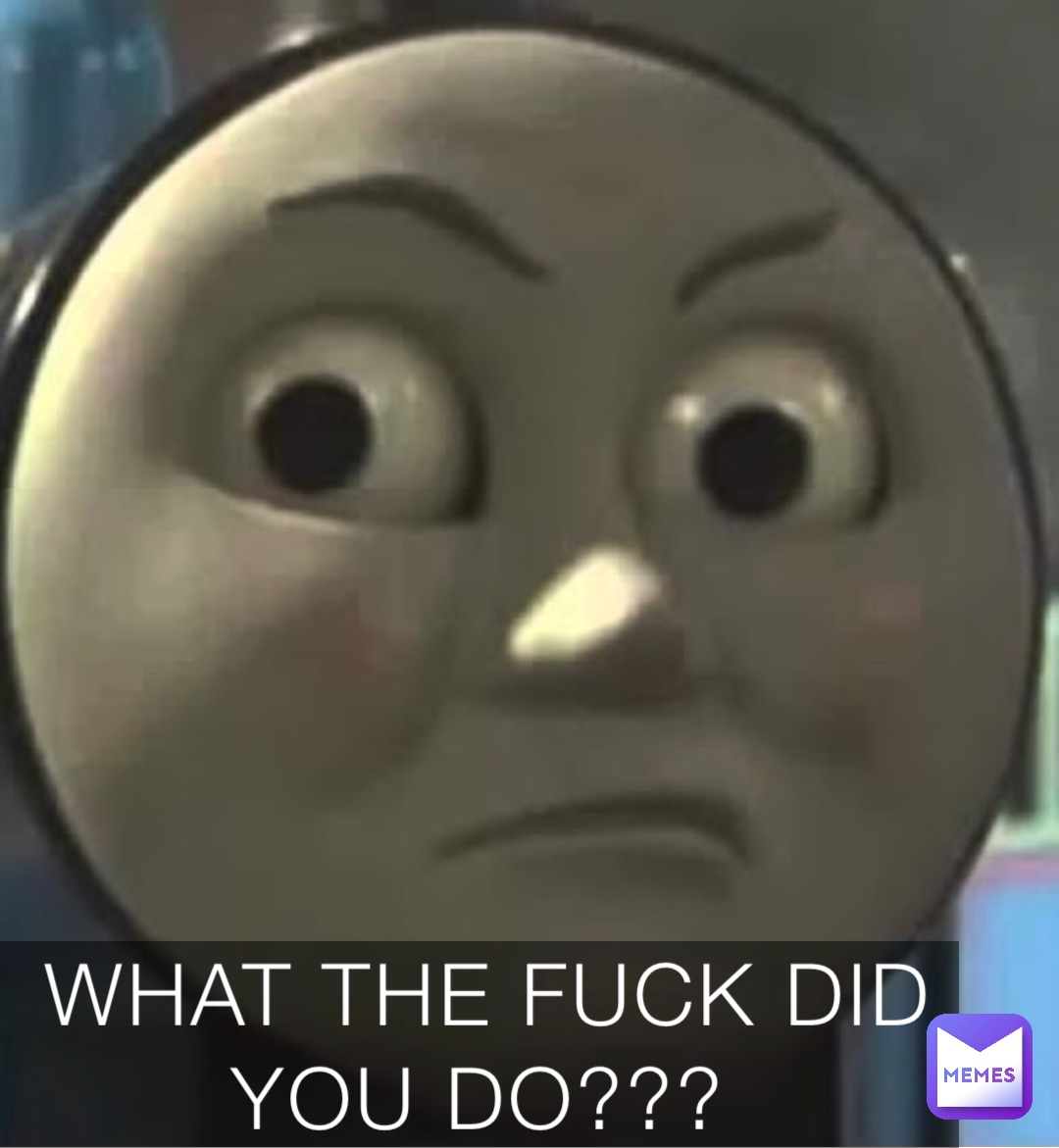 WHAT THE FUCK DID YOU DO???