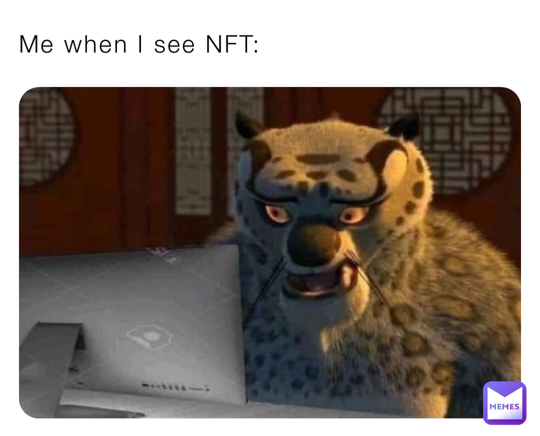 Me when I see NFT: