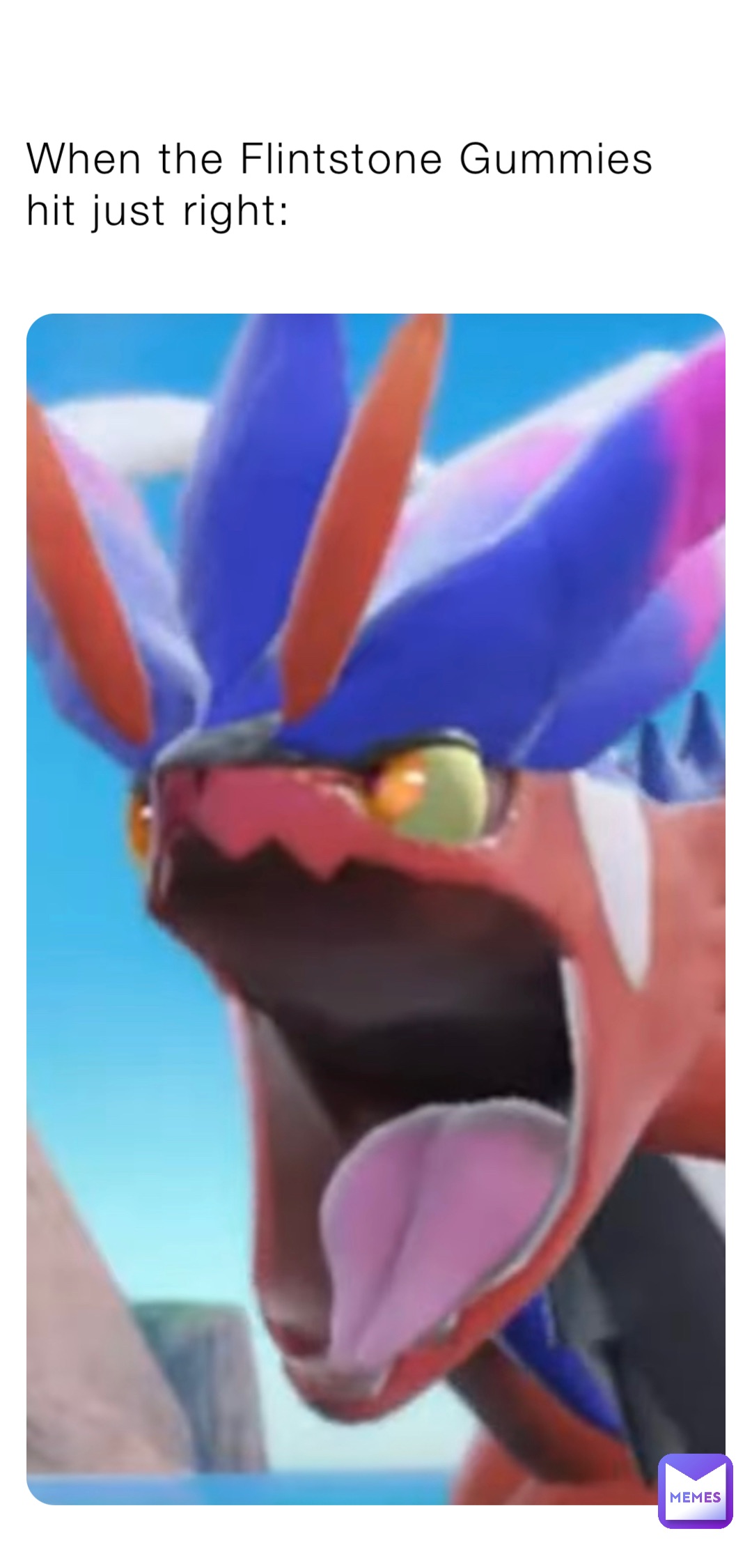 When the Flintstone Gummies hit just right: