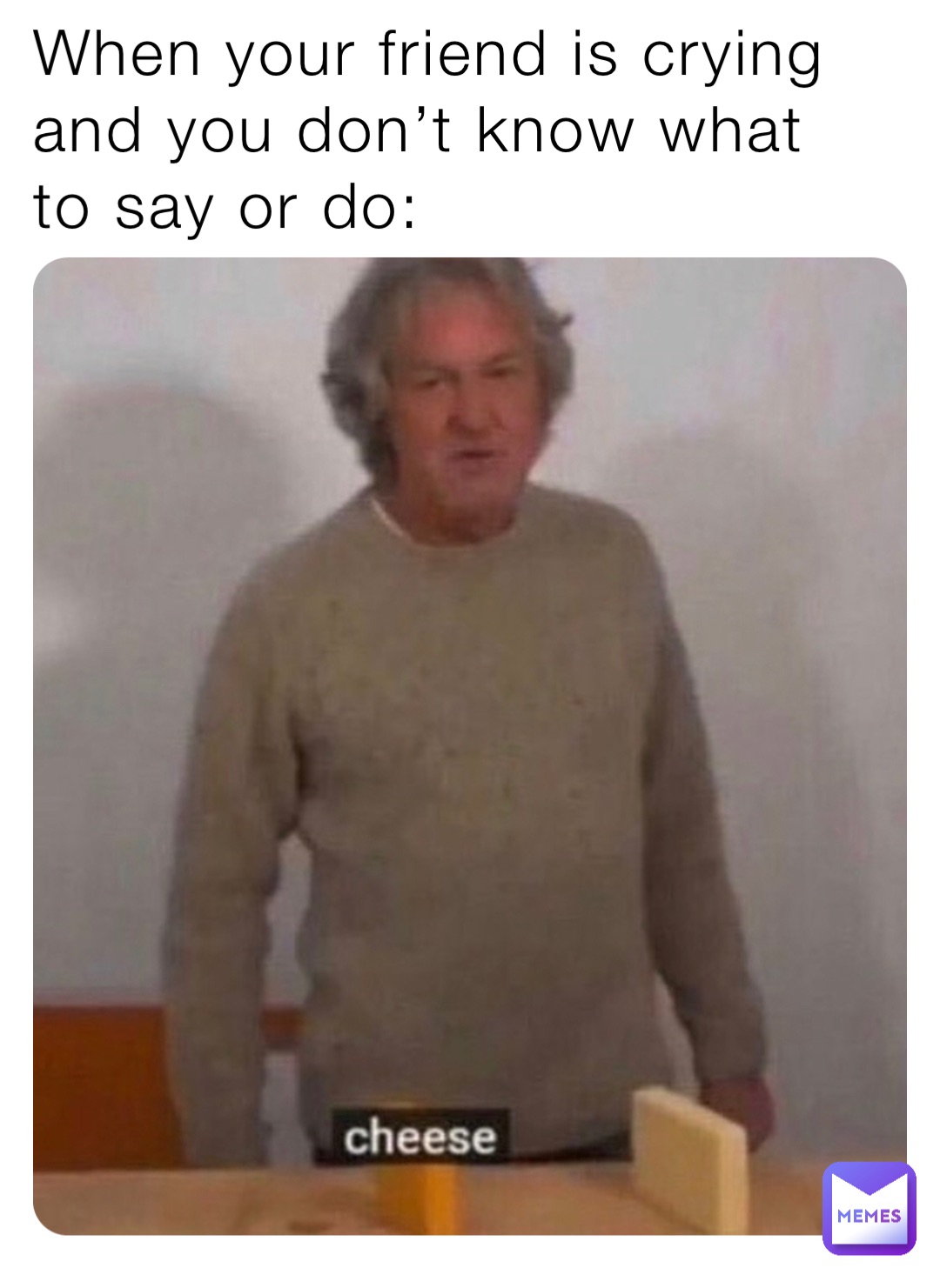 When your friend is crying and you don’t know what to say or do: