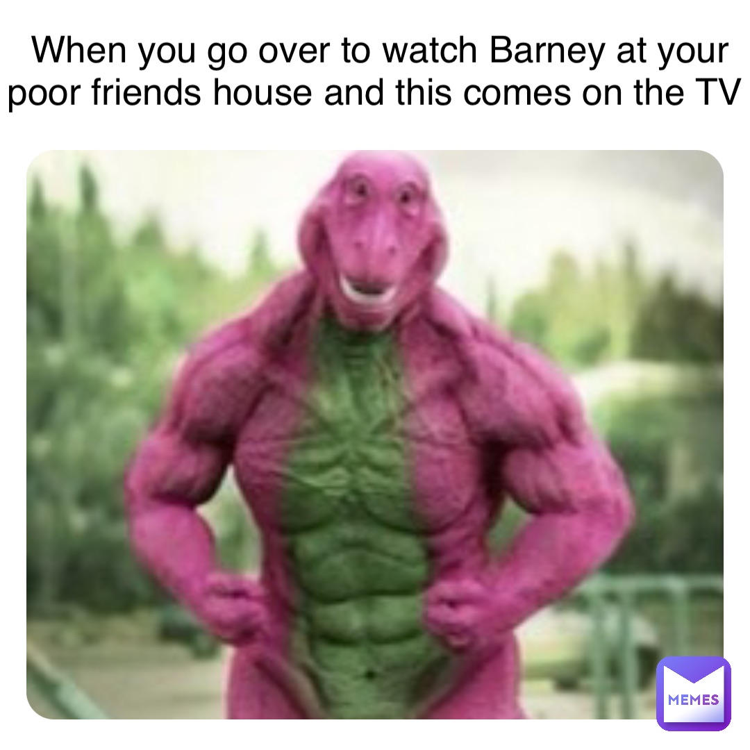 Barney And Friends Meme