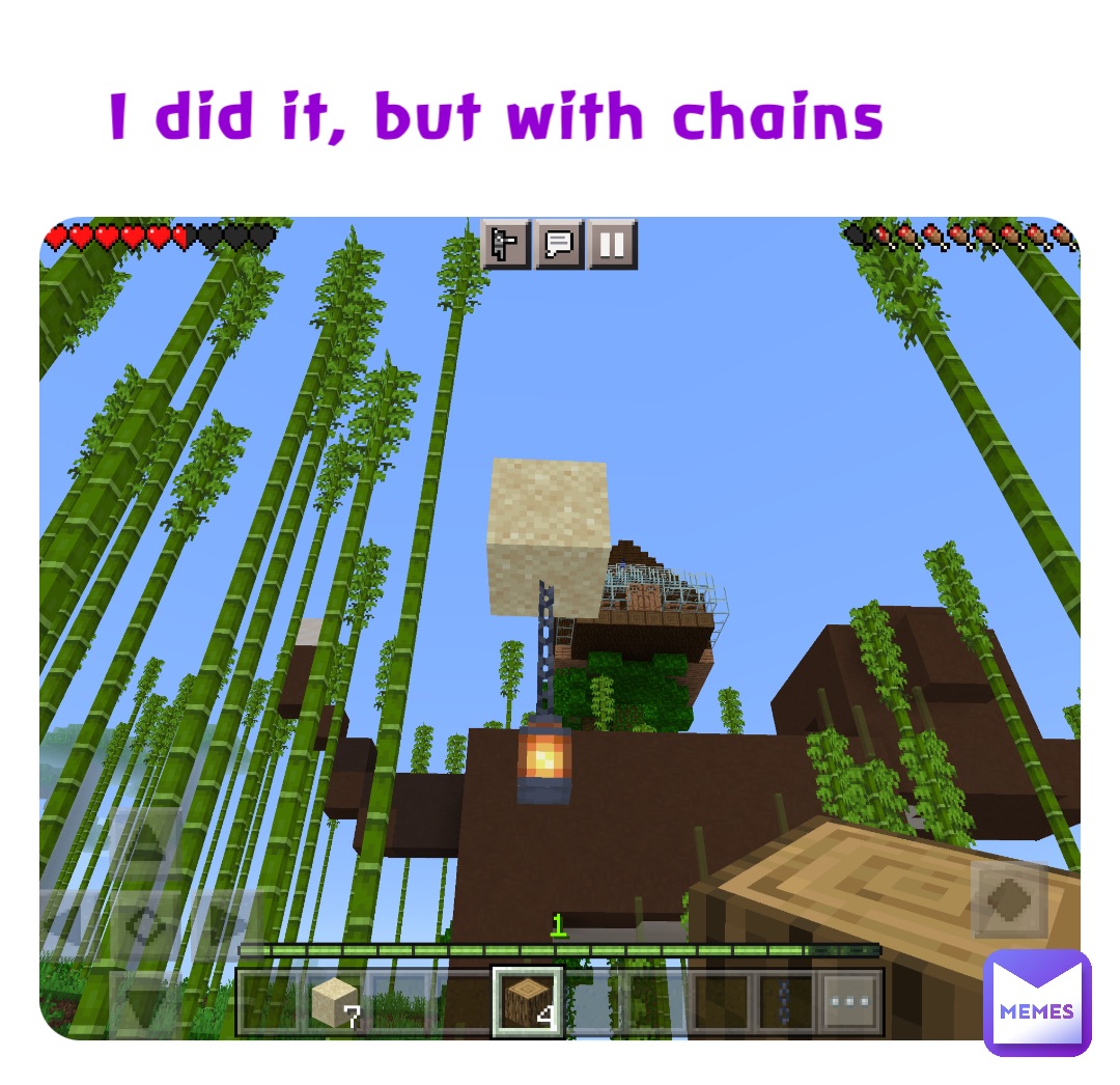 I did it, but with chains