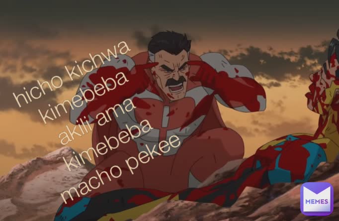 hicho kichwa kimebeba akili ama kimebeba macho pekee