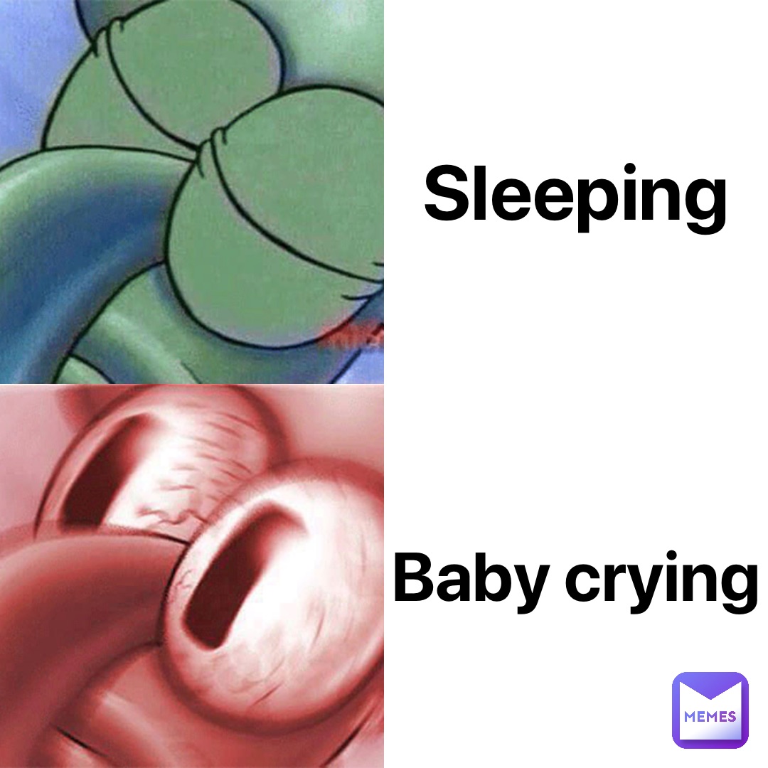 sleeping-baby-crying-bigboyskyguy-memes