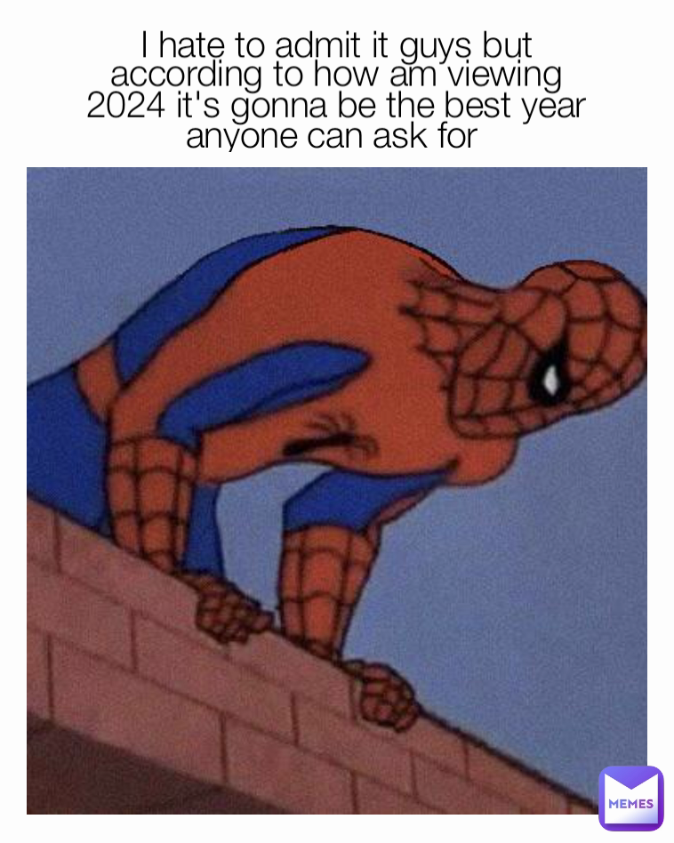 I hate to admit it guys but according to how am viewing 2024 it's gonna be the best year anyone can ask for 