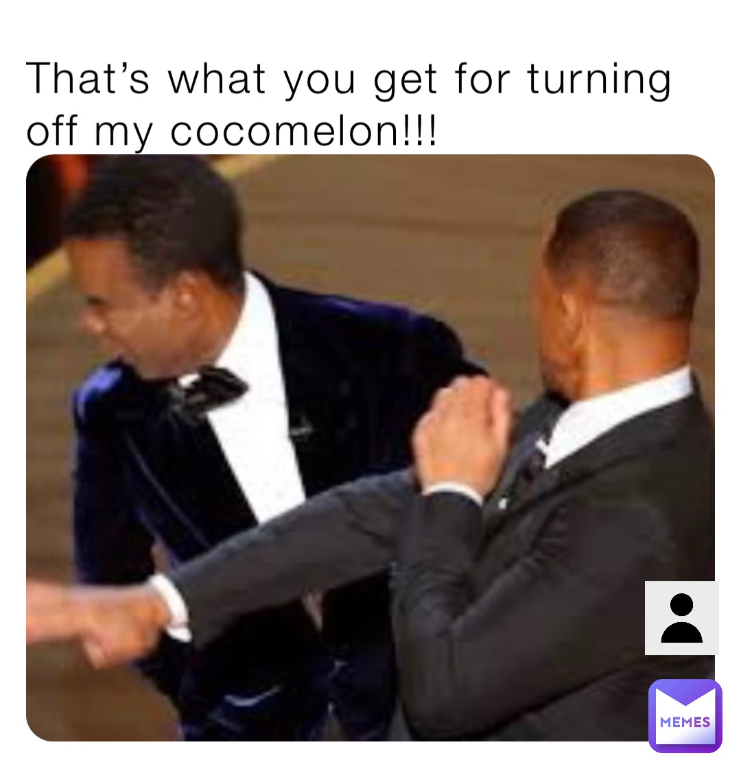 That’s what you get for turning off my cocomelon!!!