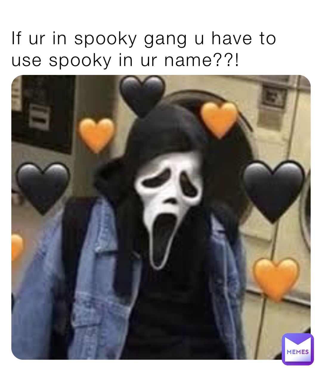 If ur in spooky gang u have to use spooky in ur name??!