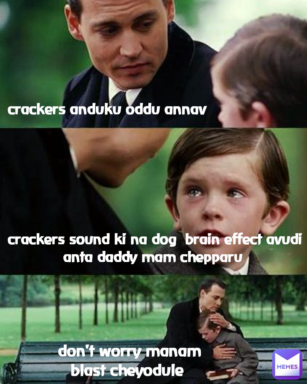 crackers sound ki na dog  brain effect avudi anta daddy mam chepparu   crackers anduku oddu annav  don't worry manam blast cheyodule 