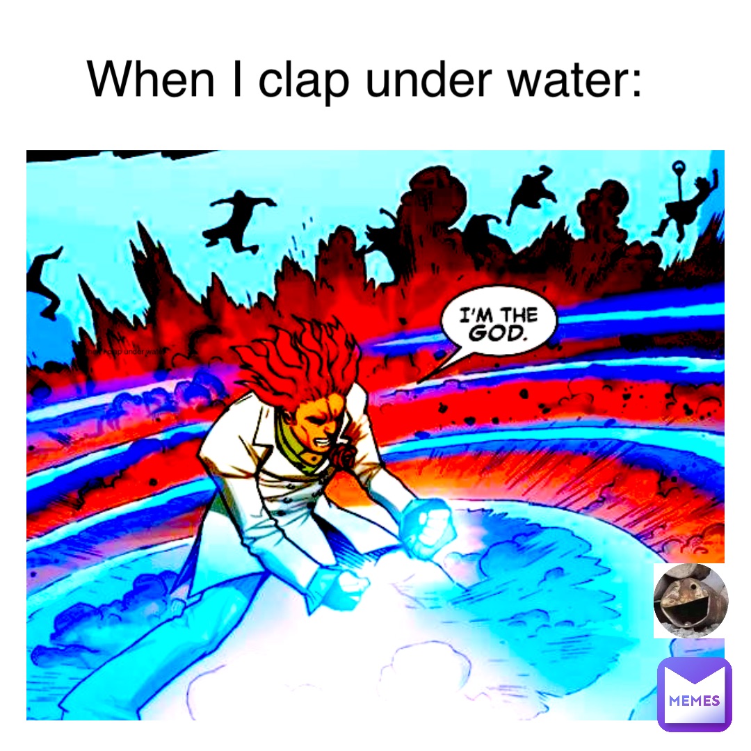 Double tap to edit When I clap under water When I clap under water: