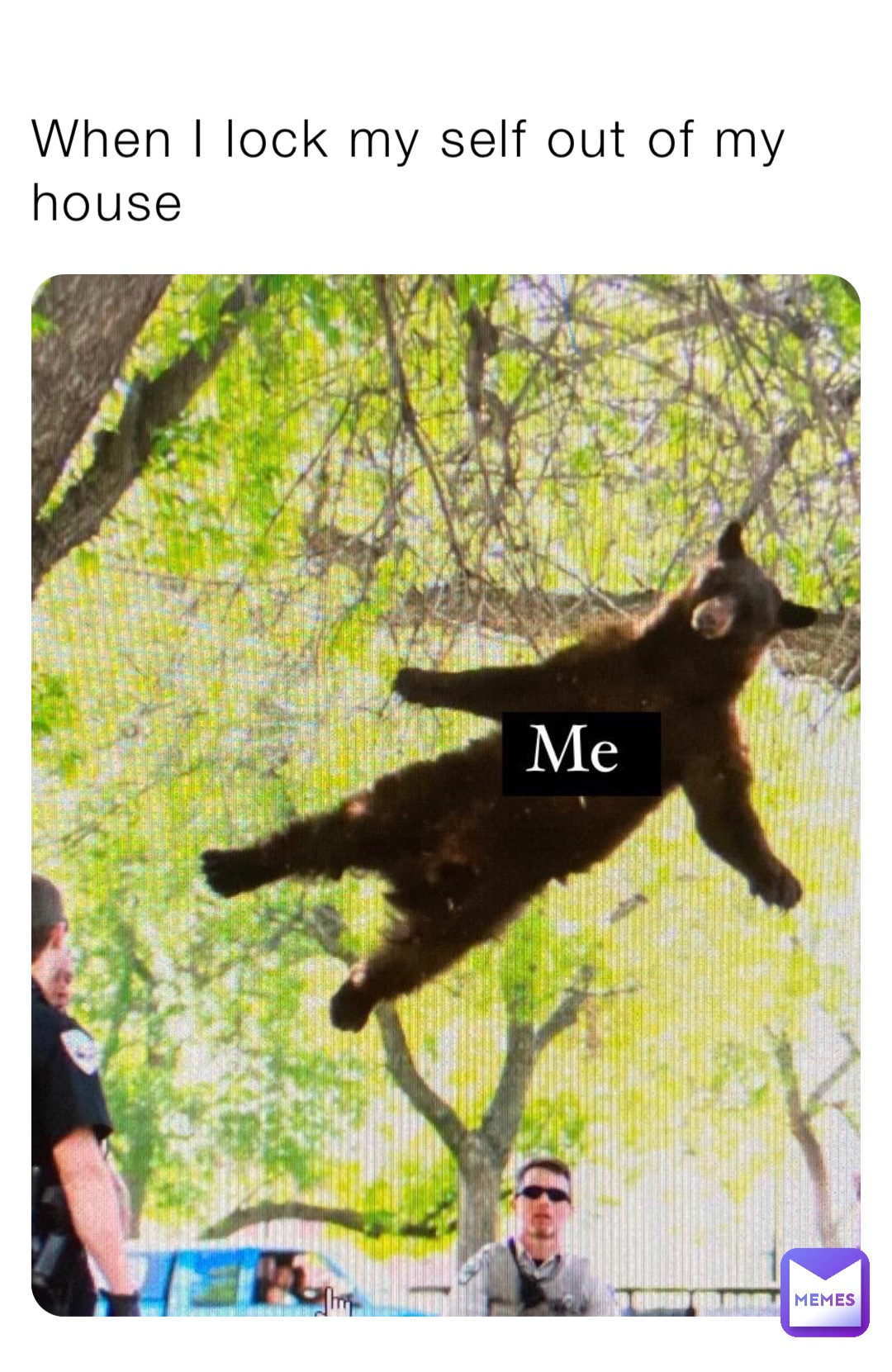 When I lock my self out of my house