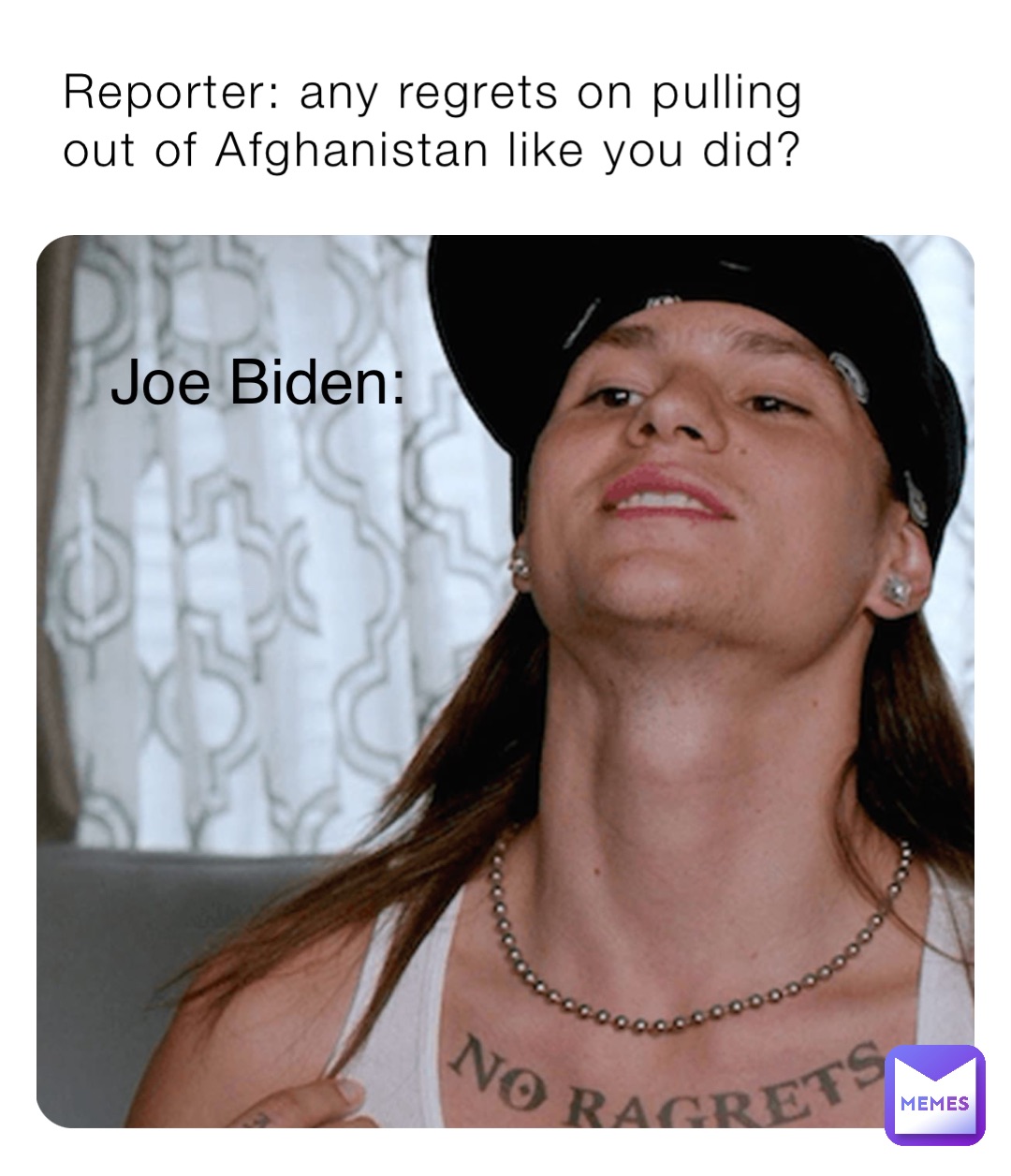 Reporter: any regrets on pulling out of Afghanistan like you did? Joe Biden: