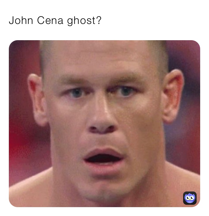 John Cena ghost?