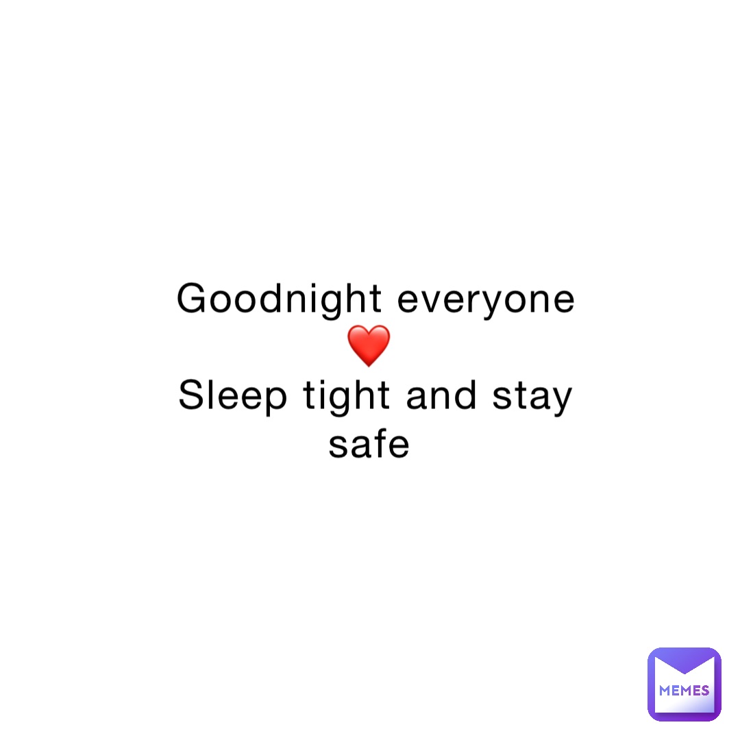 Goodnight everyone ❤️
Sleep tight and stay safe