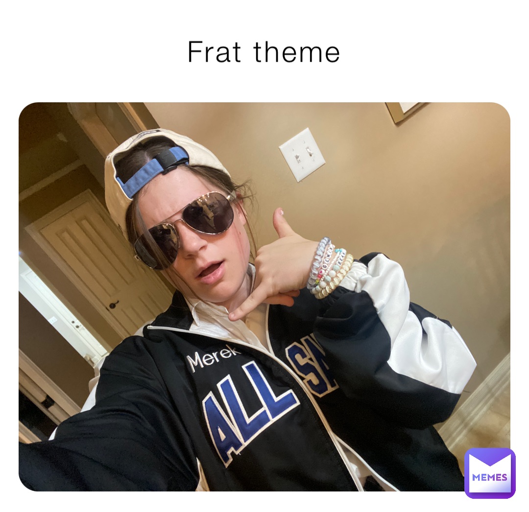 Frat theme