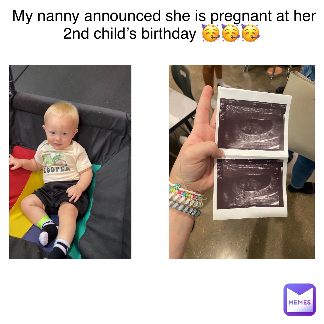 My nanny announced she is pregnant at her 2nd child’s birthday 🥳🥳🥳