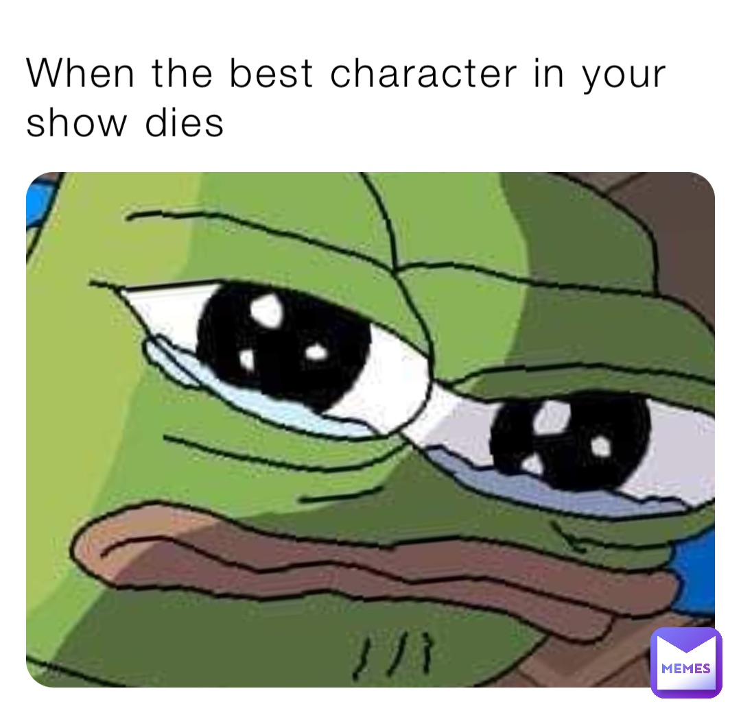 When the best character in your show dies