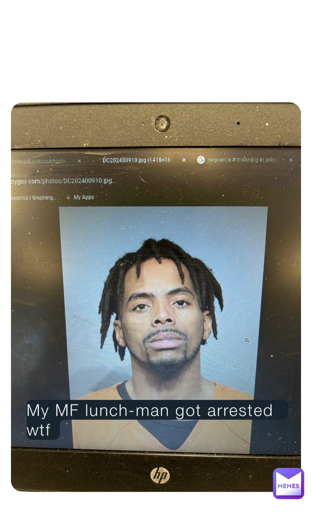 My MF lunch-man got arrested wtf
