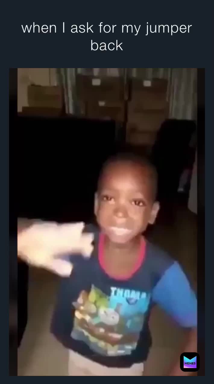 when I ask for my jumper back walterbrown Memes