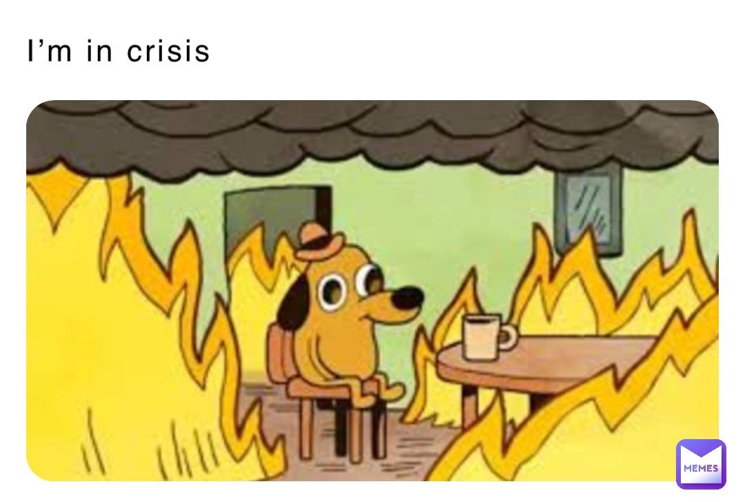 I’m in crisis