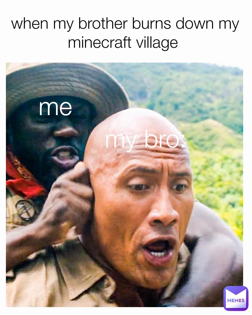 when my brother burns down my minecraft village  me my bro: