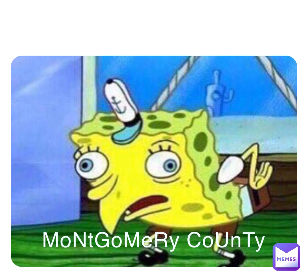 MoNtGoMeRy CoUnTy MoNtGoMeRy CoUnTy