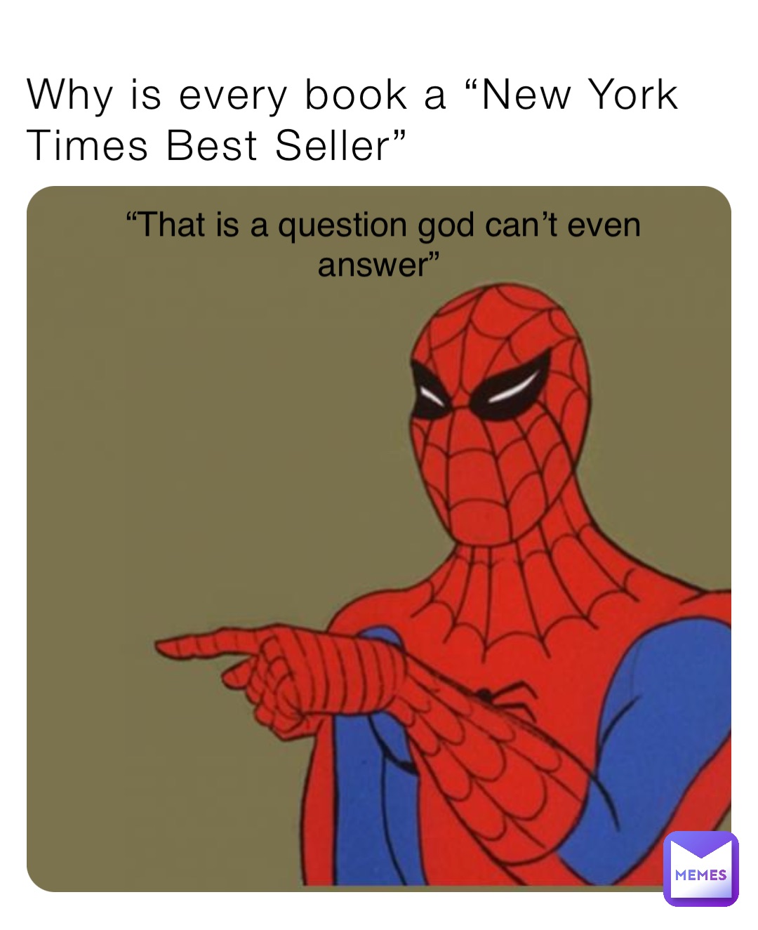 Why is every book a “New York Times Best Seller” “That is a question god can’t even answer”