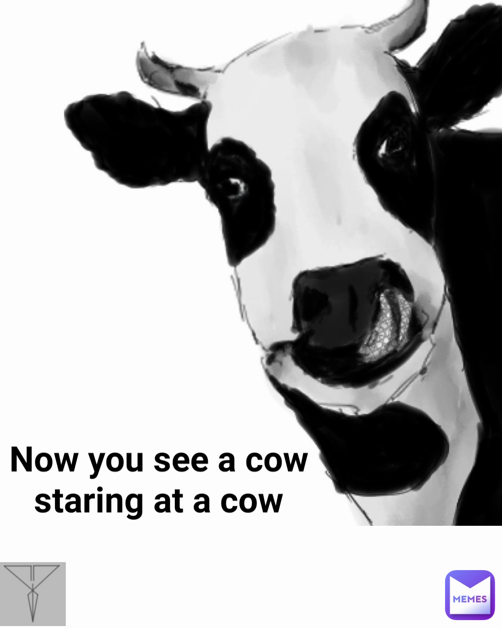 Now You See A Cow Staring At A Cow Yenji Memes 9930