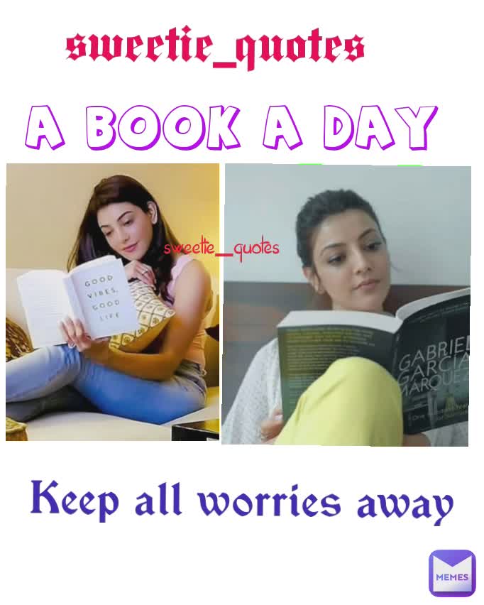 sweetie_quotes A book a day sweetie_quotes Keep all worries away