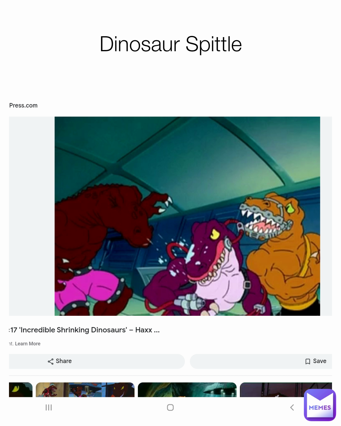 Dinosaur Spittle