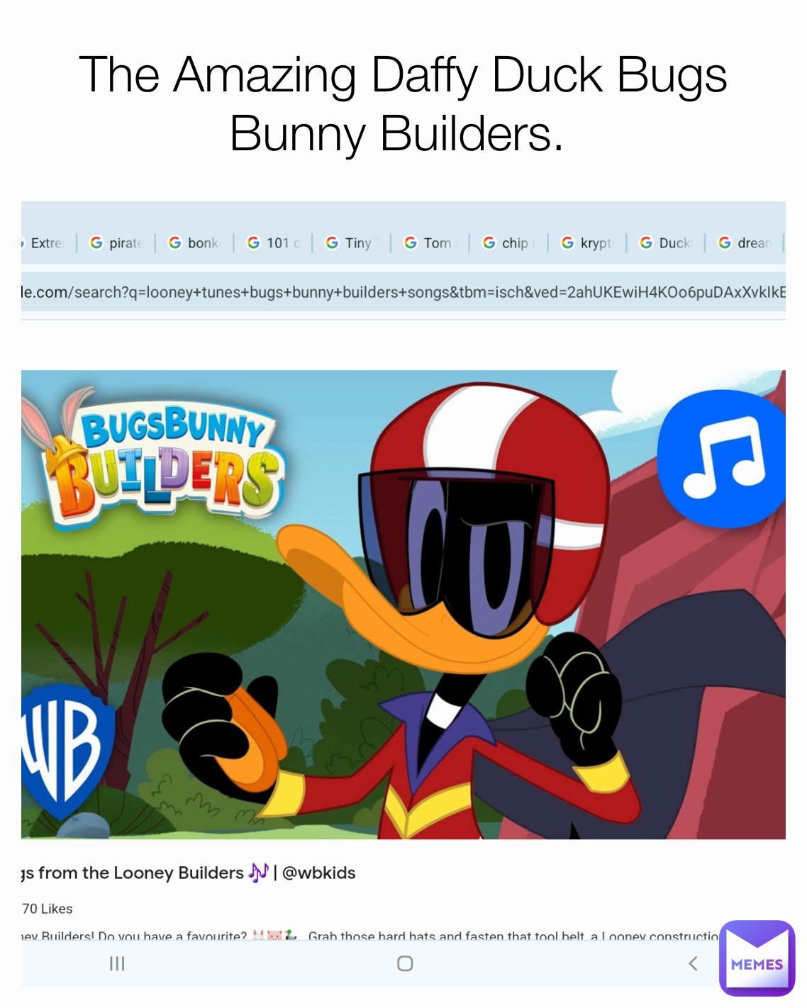 The Amazing Daffy Duck Bugs Bunny Builders. | @TylerB2003 | Memes