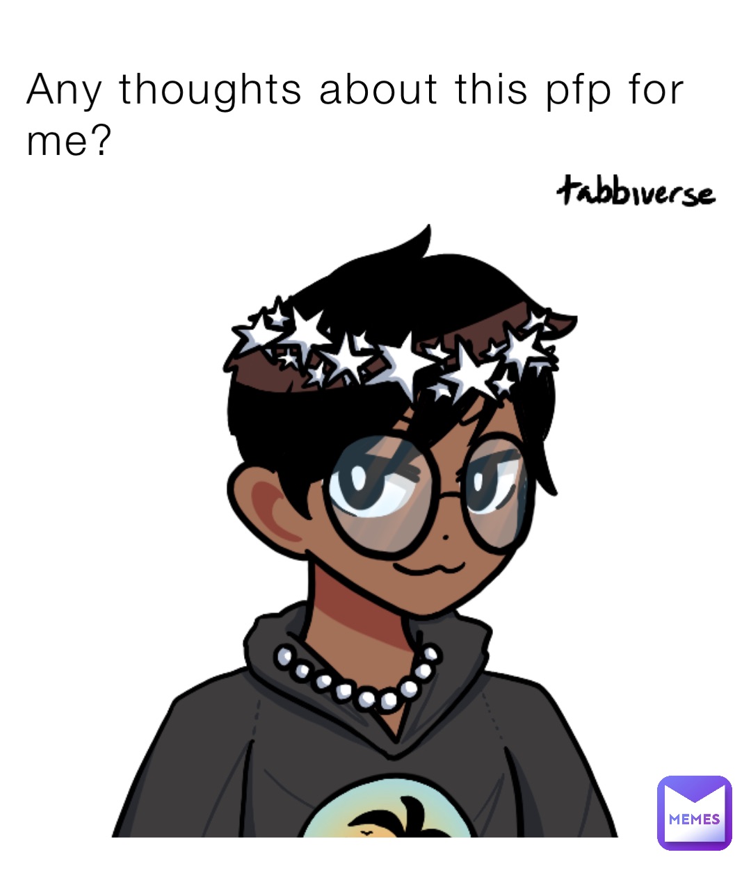 Any thoughts about this pfp for me?