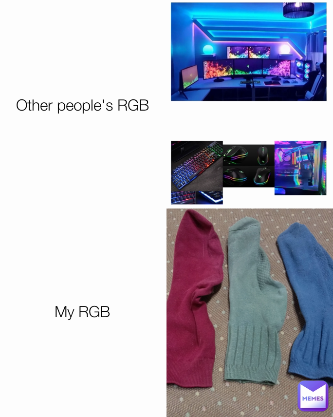 Other people's RGB My RGB
